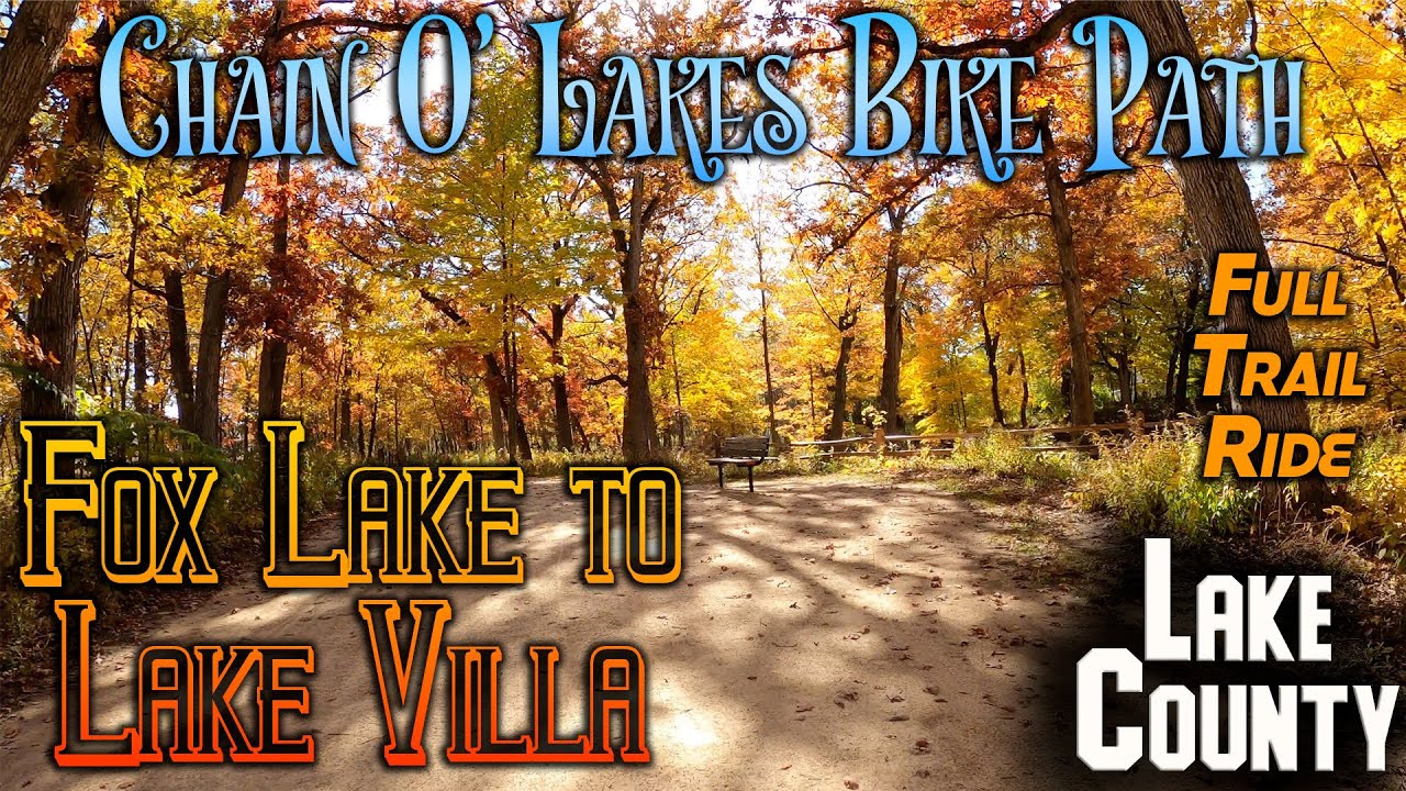 Chain O' Lakes Bike Path: Fox Lake to Lake Villa - Full Trail - Round Trip - October 2022