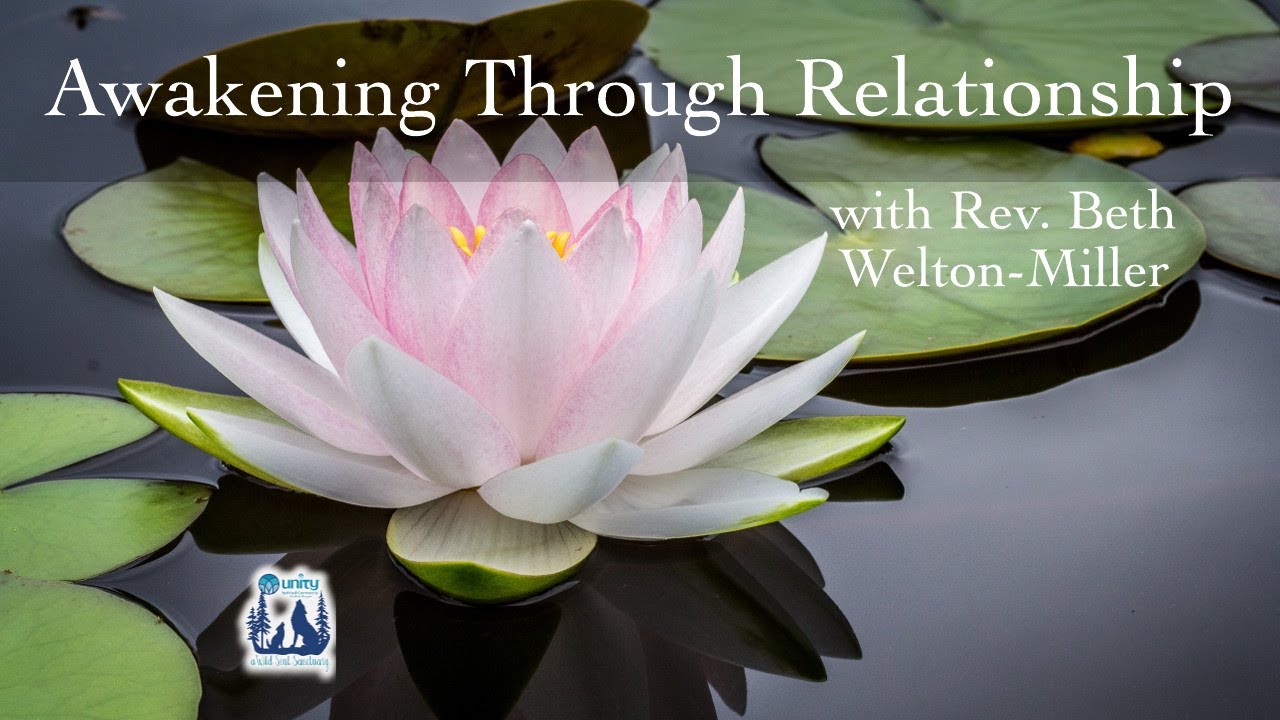 Awakening Through Relationship, with Rev. Beth Welton-Miller