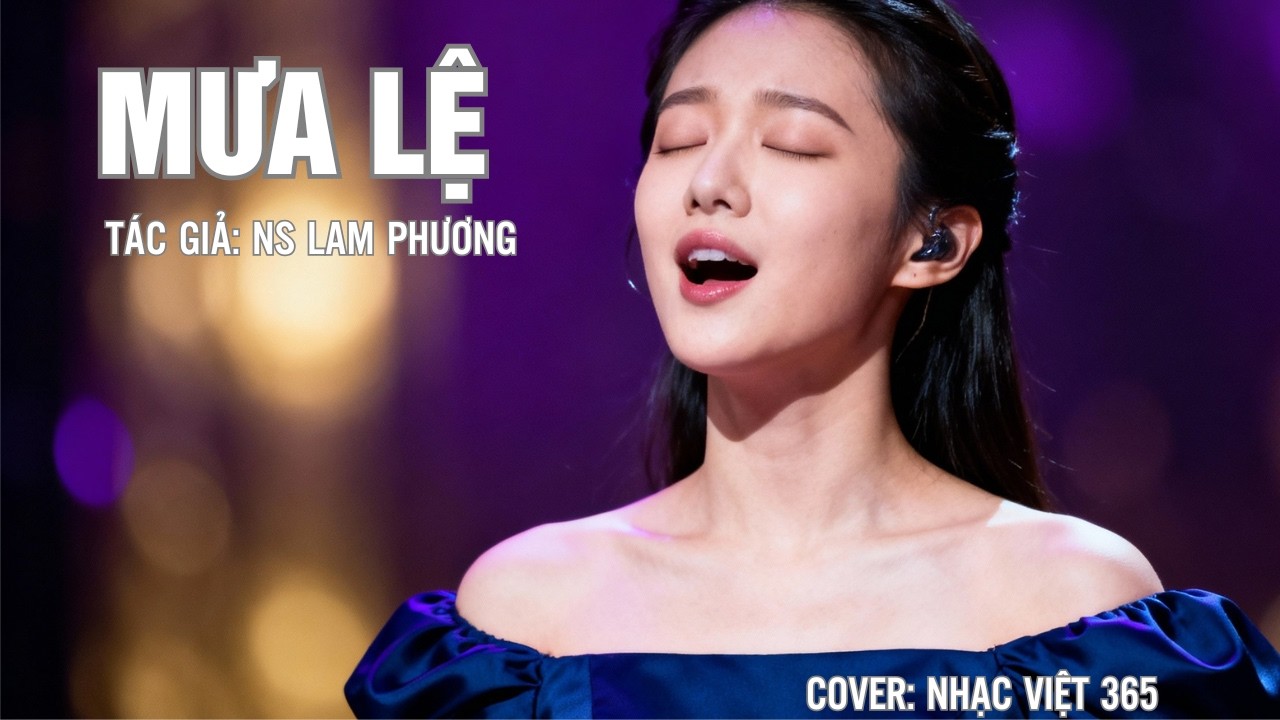 MƯA LỆ | TÁC GIẢ: NS LAM PHƯƠNG | Covered by Nhạc Việt 365