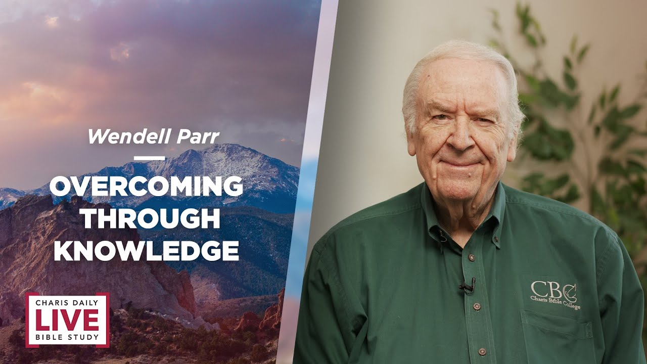 Overcoming Difficulties Through Knowledge - Wendell Parr - CDLBS for June 6, 2022