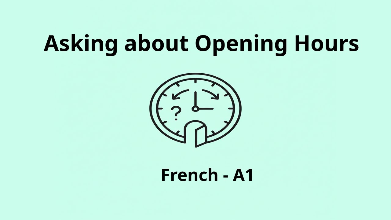 Asking about Opening Hours | French A1 Listening Practice