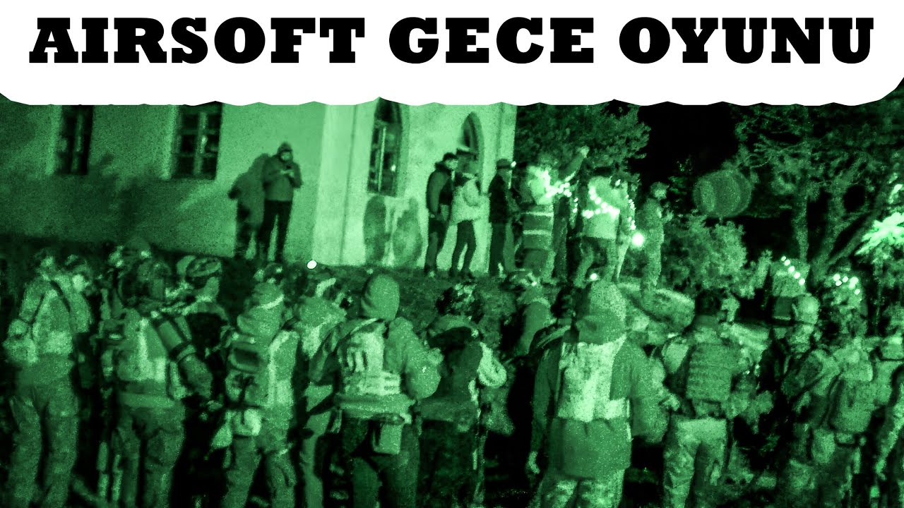 TÜRKİYE'NİN EN İYİ GECE AIRSOFT OYUN VİDEOSU | NATO ASKERİ ÜS