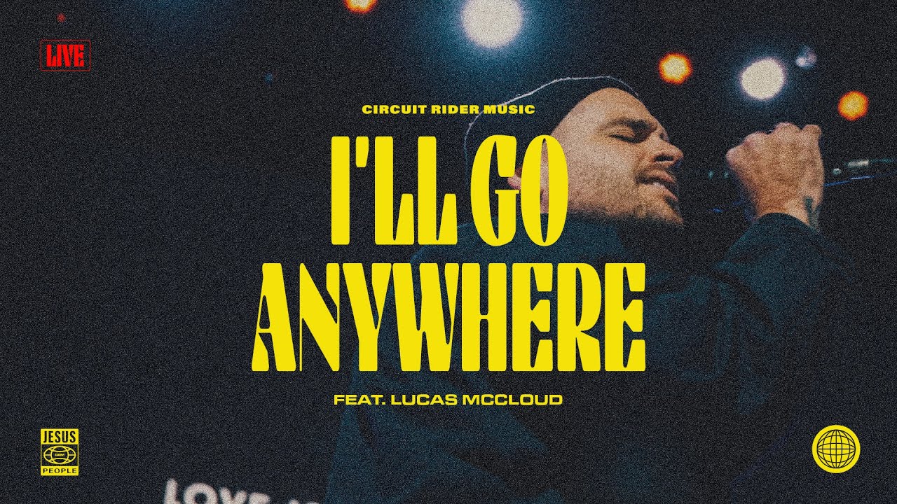I'll Go Anywhere (feat. Lucas McCloud) (Live) - Circuit Rider Music