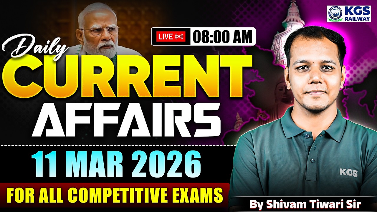 11 March 2026 | Daily Current Affairs | For All Competitive Exams | by Shivam Tiwari Sir | KGS