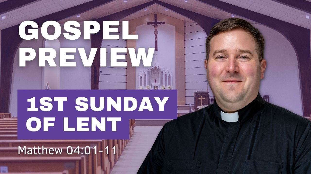 Gospel Preview - The 1st Sunday of Lent