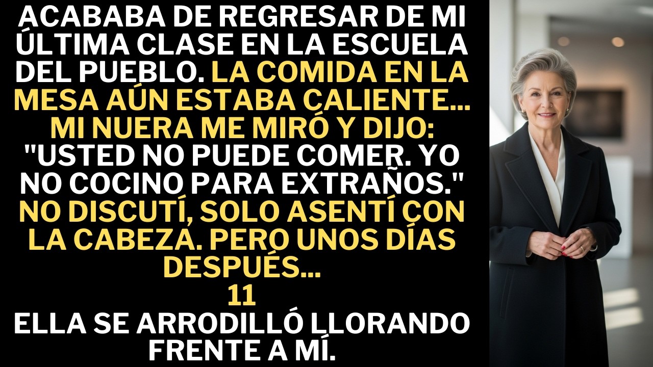 Mi nuera me miró fijamente y dijo:“Usted no puede comer lo que yo cocino… porque no cocino para
