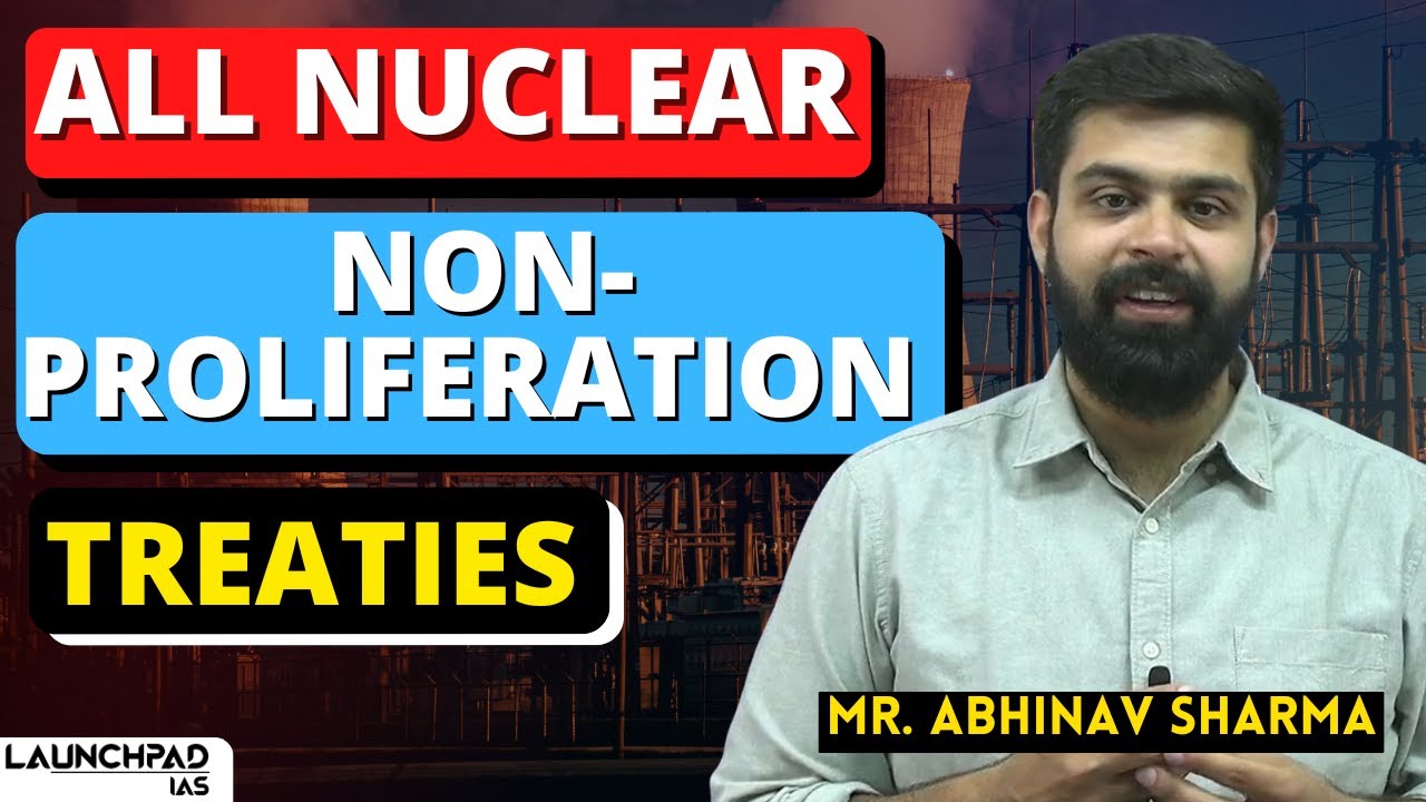All Nuclear Non-Proliferation Treaties (NPT) Explained | Abhinav Sir