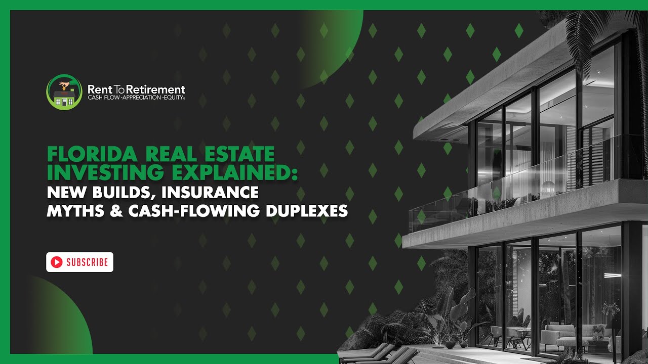 Florida Real Estate Investing Explained: New Builds, Insurance Myths & Cash-Flowing Duplexes