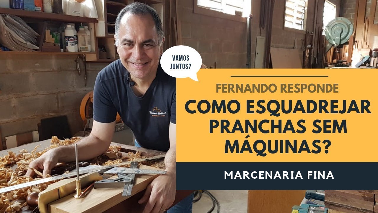 Como esquadrejar pranchas sem máquinas? Fernando responde.