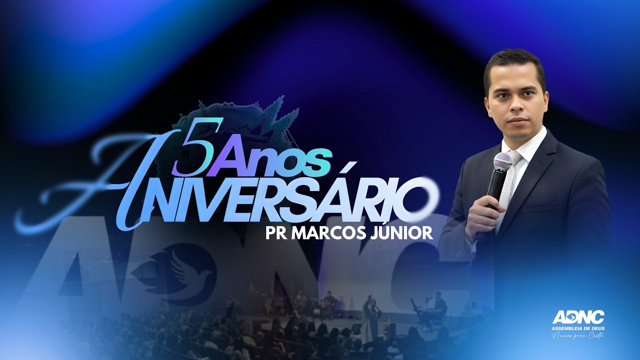 5 Anos Adnc | Pr. Marcos Júnior