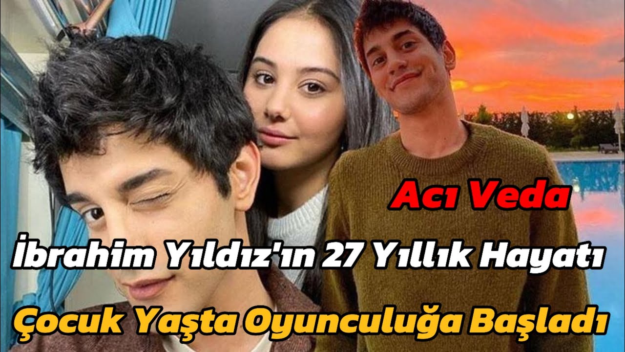 İbrahim Yıldız Kimdir ? Genç Yaşta Oyuncu Oldu - İç Mimarlık Hayali Kurdu - 27 Yıllık Kısa Hayatı