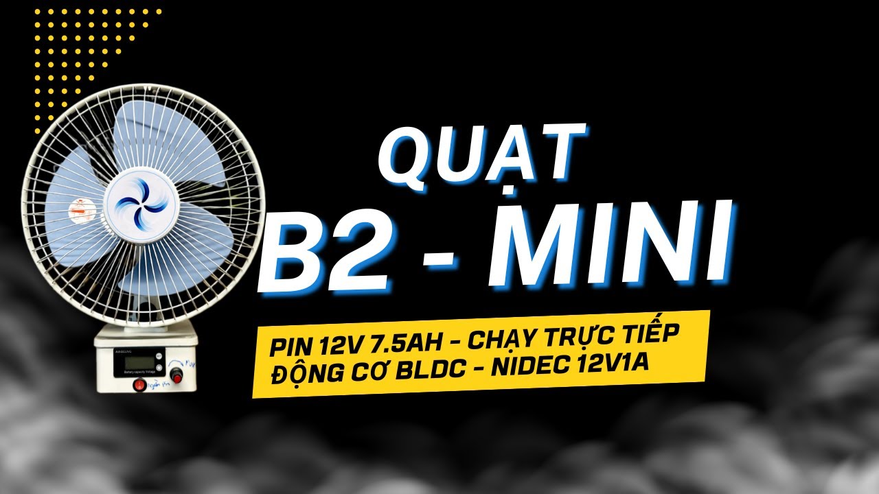 DIY - QUẠT B2 - VỚI KHỐI PIN 12V 6AH - ĐỘNG CƠ BLDC NIDEC 12V1A - NHỎ GỌN - MẠNH - ÊM - ÍT HAO PIN