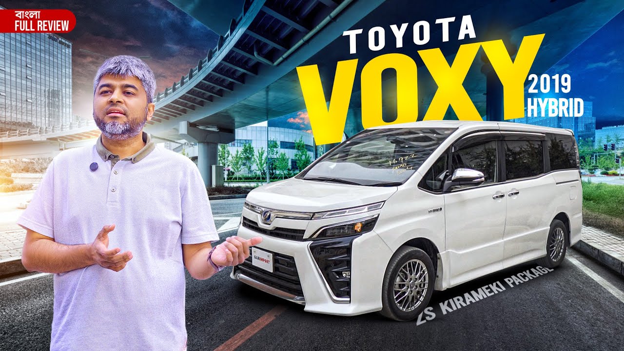 Toyota Voxy 2019 | Hybrid | ZS Kirameki Package | Car Review in Bangla | MEHEDI ZAMAN | GARI IMPORT