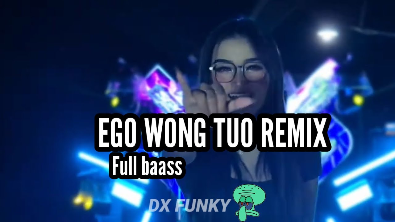 Ego wong tuo remix  full basss || Dx funky