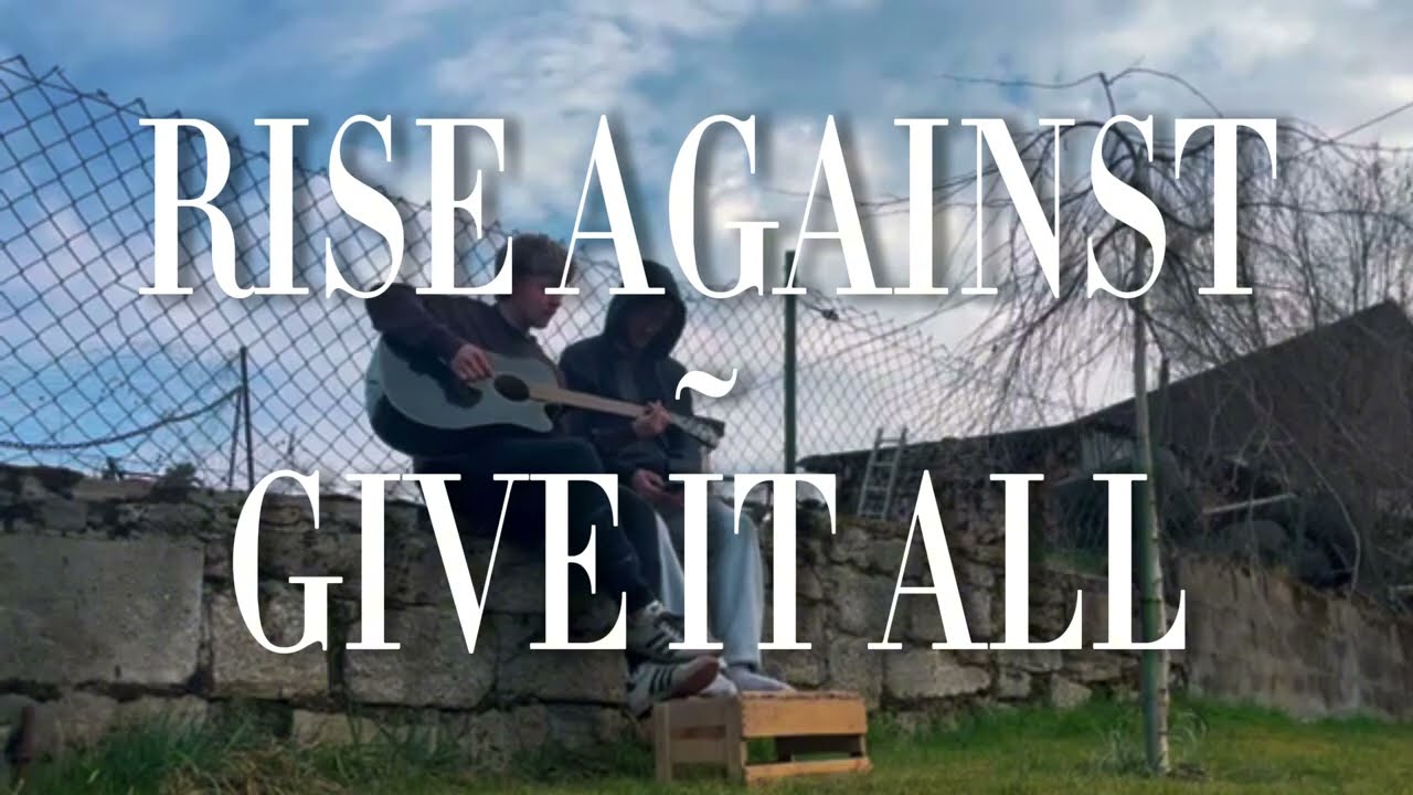 Rise Against - Give It All (acoustic cover)