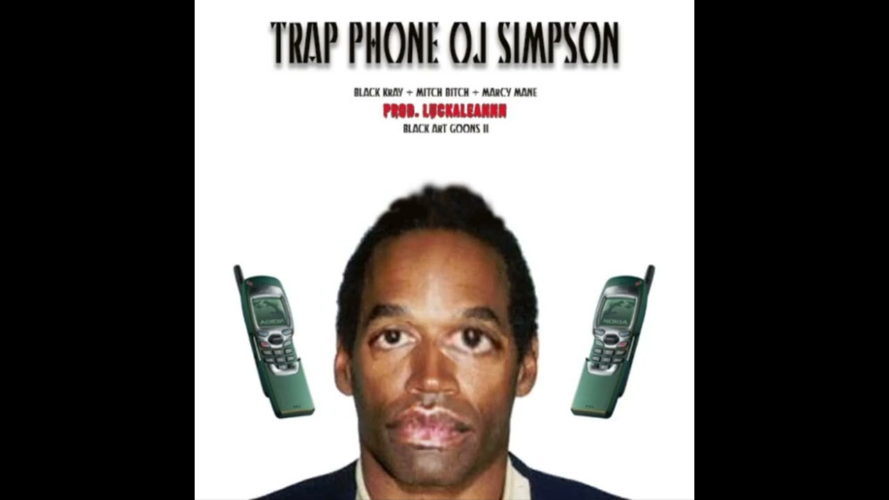 BLACK KRAY + MITCH + MARCY MANE - TRAP PHONE OJ SIMPSON *ORIGINAL VERSION* (prod. LUCKALEANNN)