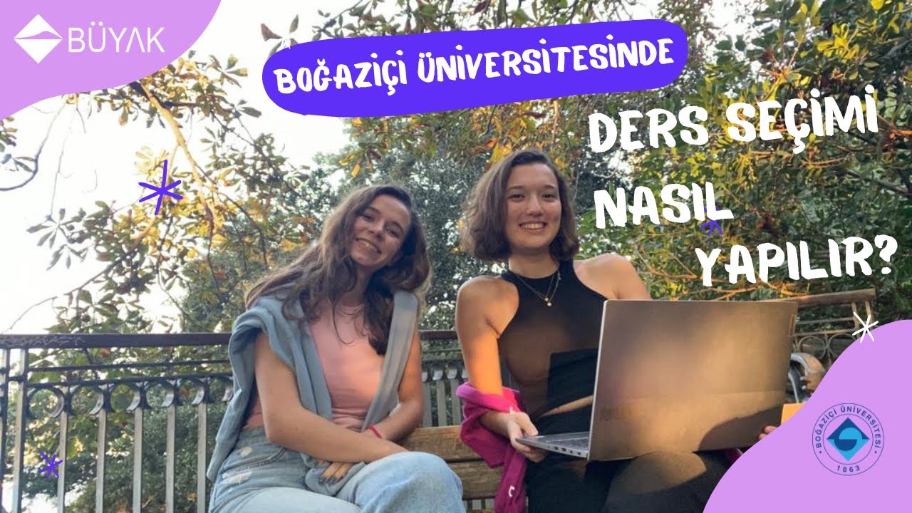 BOĞAZİÇİ ÜNİVERSİTESİNDE DERS SEÇİMİ | Ders Seçimi Nasıl Yapılır? - BÜYAK