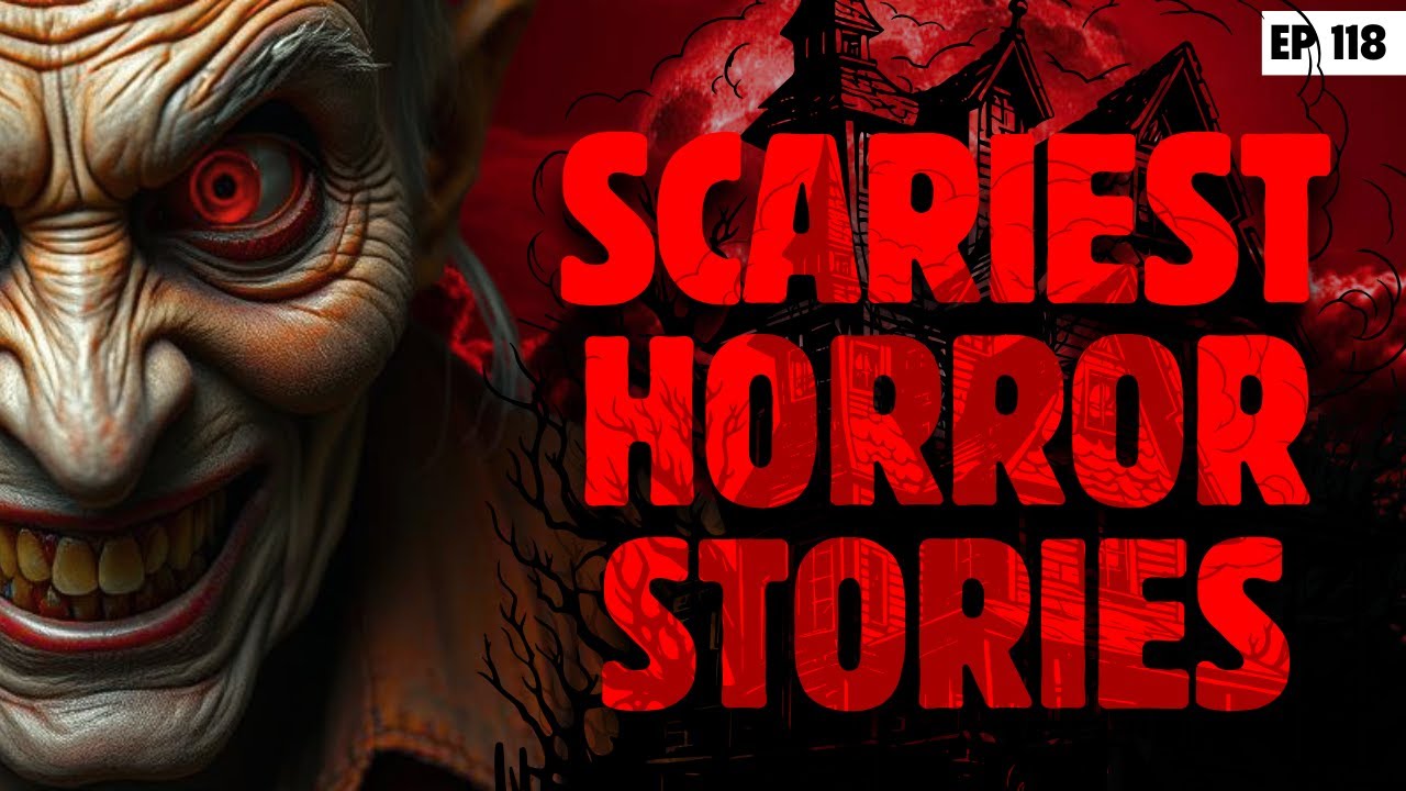 SCARIEST HORROR STORIES | Episode 118