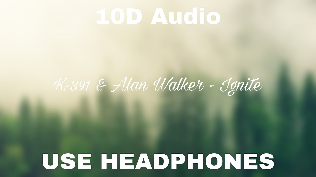 K-391 , Alan Walker - Ignite (10D Audio)  [ ft.Julie Bergan & Seungri ]