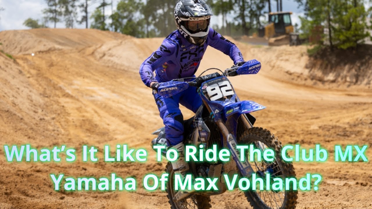 What's It Like To Ride The Club MX Yamaha Of Max Vohland?