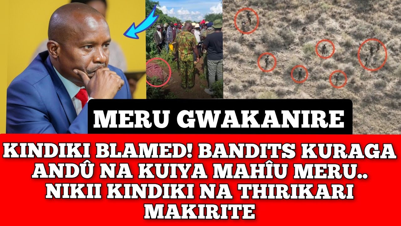 KINDIKI BLAMED!! BANDITS KURAGA ANDU MERU NA KUIYA MAHIU... IS IT A CALCULATED MOVE??