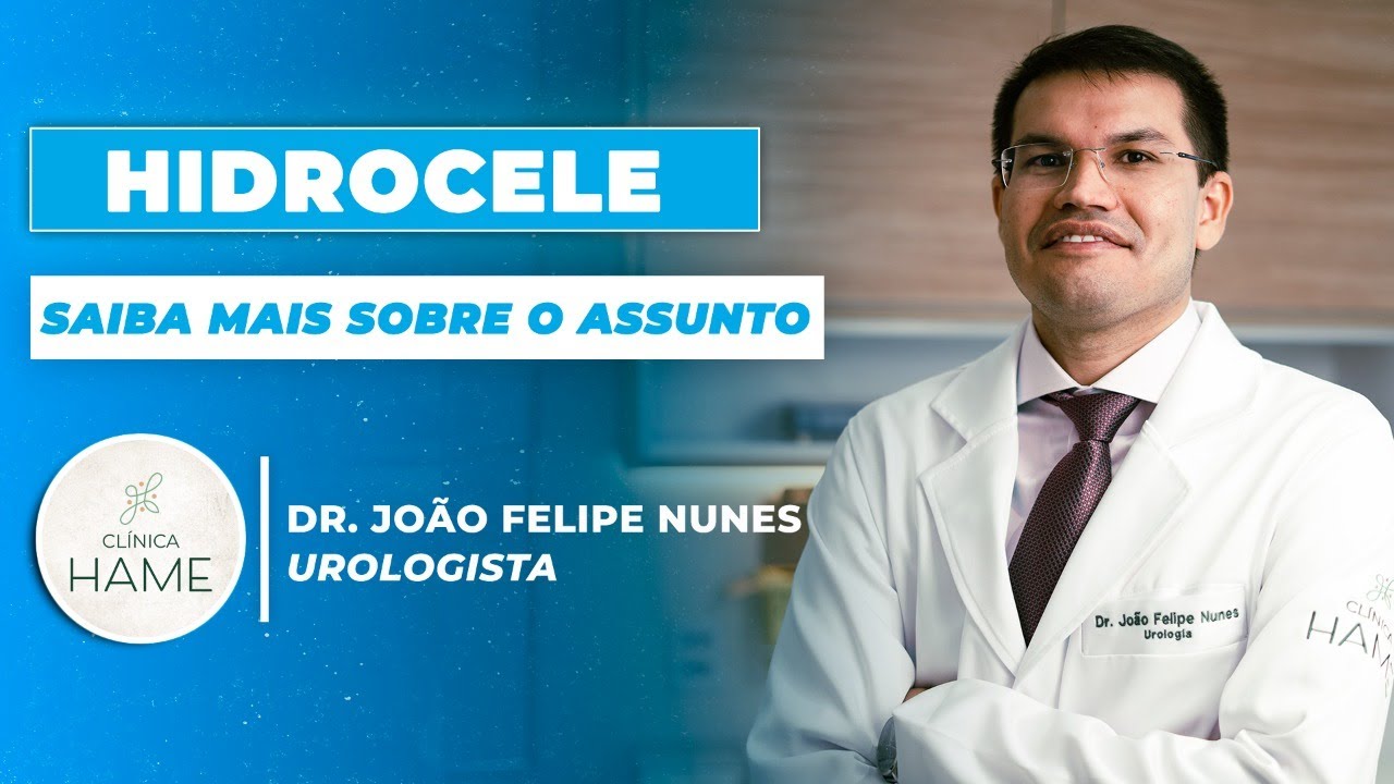 Hidrocele: Saiba o que é, como tratar e tudo sobre o procedimento cirúrgico  | Dr. João Felipe Nunes