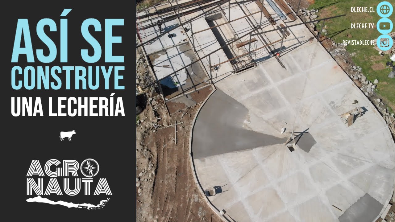 Así se construye una lechería | Agronauta Nº11