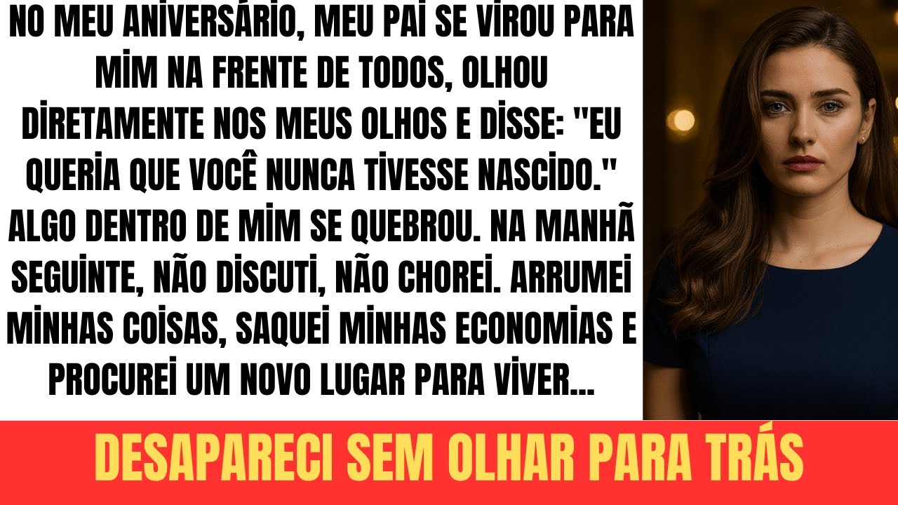 Meu pai disse que eu era um 'fracasso'. A minha vingança foi pública…