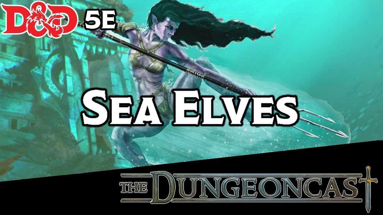 Races of the Realms: Sea Elves - The Dungeoncast Ep.238