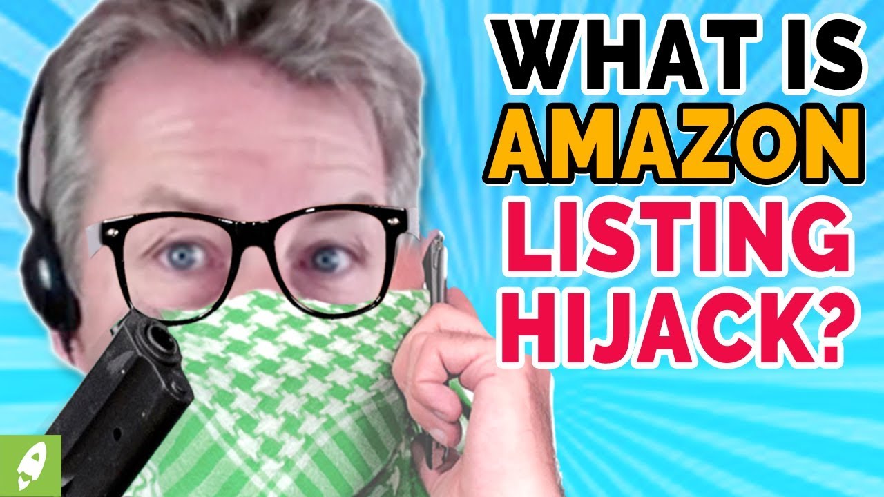 AMAZON LISTING HIJACK, WHAT IS IT & HOW DO I STOP MY LISTING BEING HIJACKED