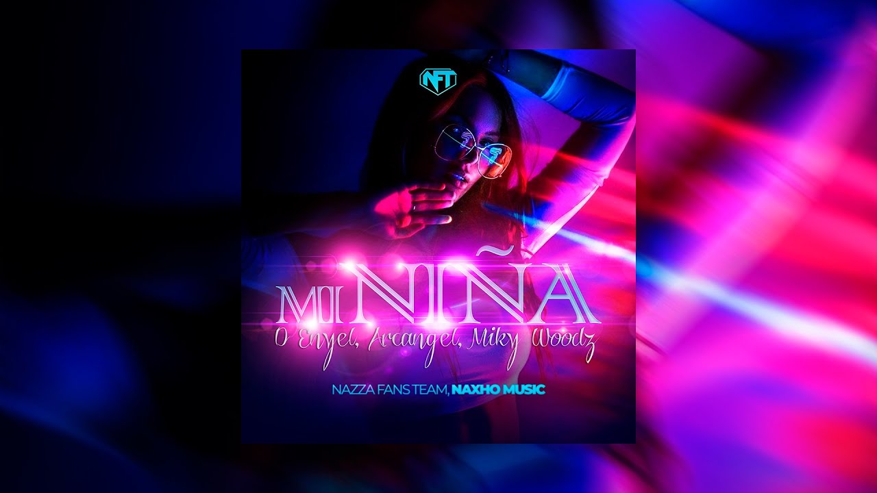 D Enyel, Arcangel, Miky Woodz - Mi Niña (Nazza Version) 🚀