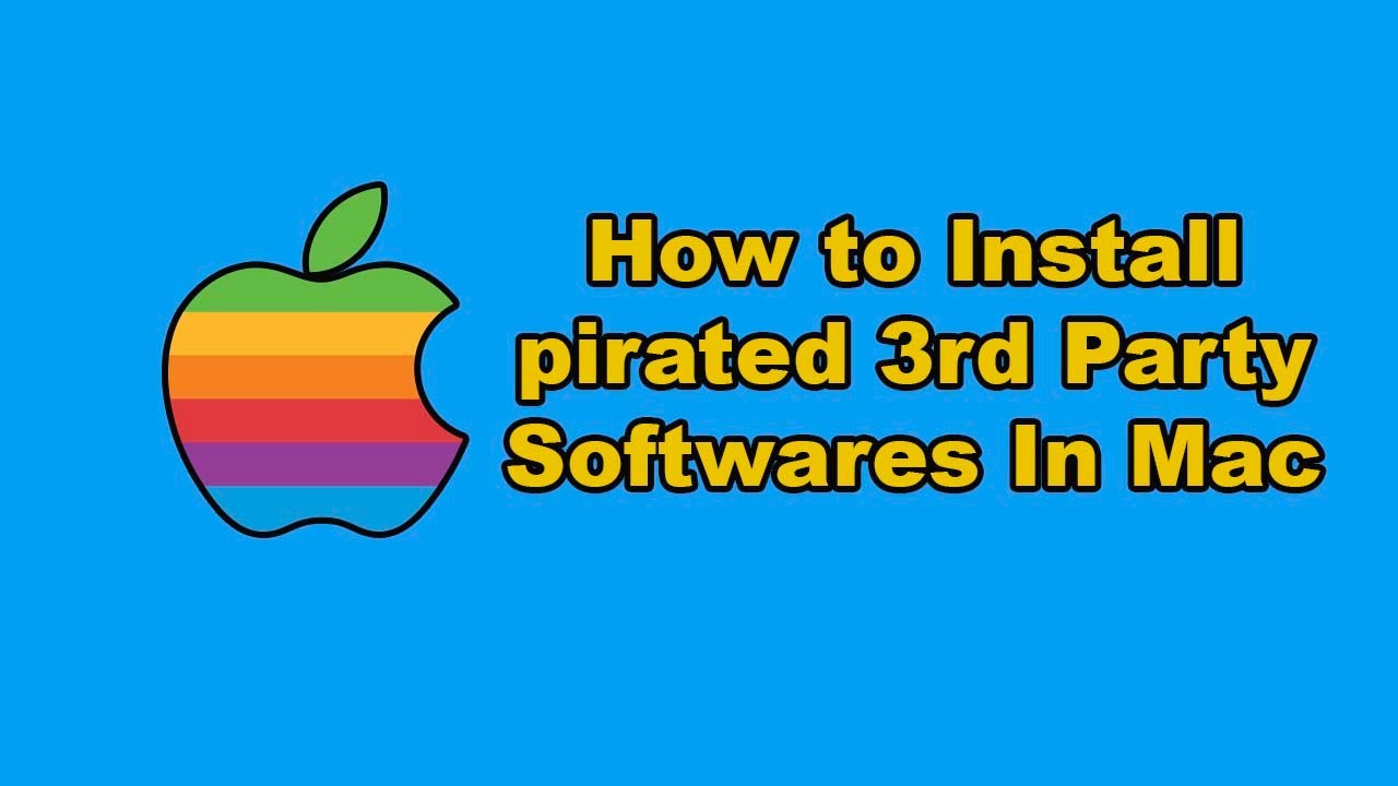 How to install pirated 3rd party software to Mac or Apple computer