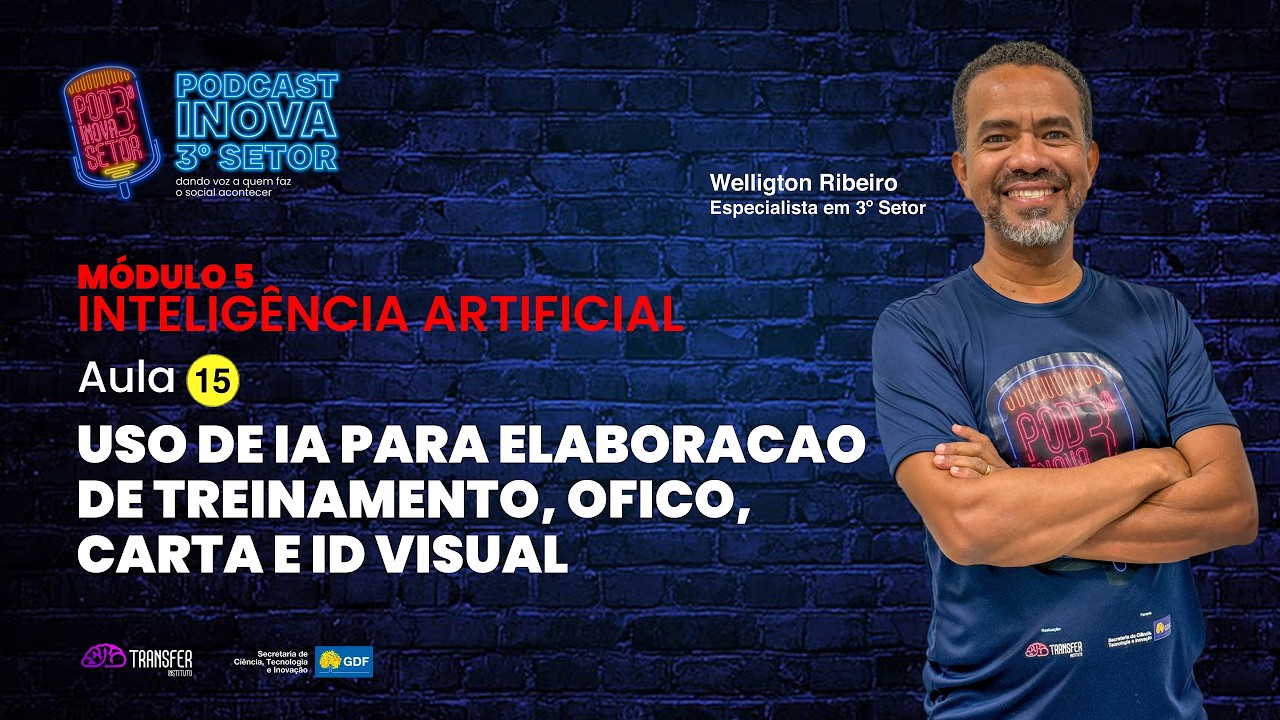 MÓD 5 -  INTELIGÊNCIA ARTIFICIAL - AULA 15 - IA P/ ELAB. DE TREINAMENTO, OFÍCIO, CARTA E ID VISUAL