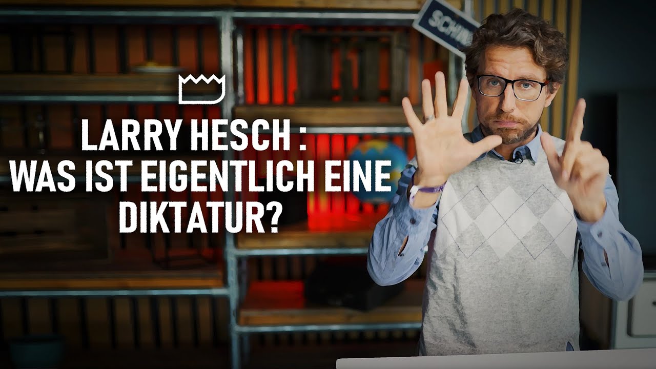 Larry Hesch: Was ist eigentlich eine Diktatur? | Folge 1