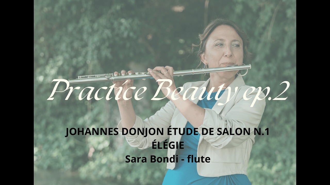 Poetry beyond the notes | Practice Beauty ep.2 (J.Donjon Etude de Salon n.1 Elegie)