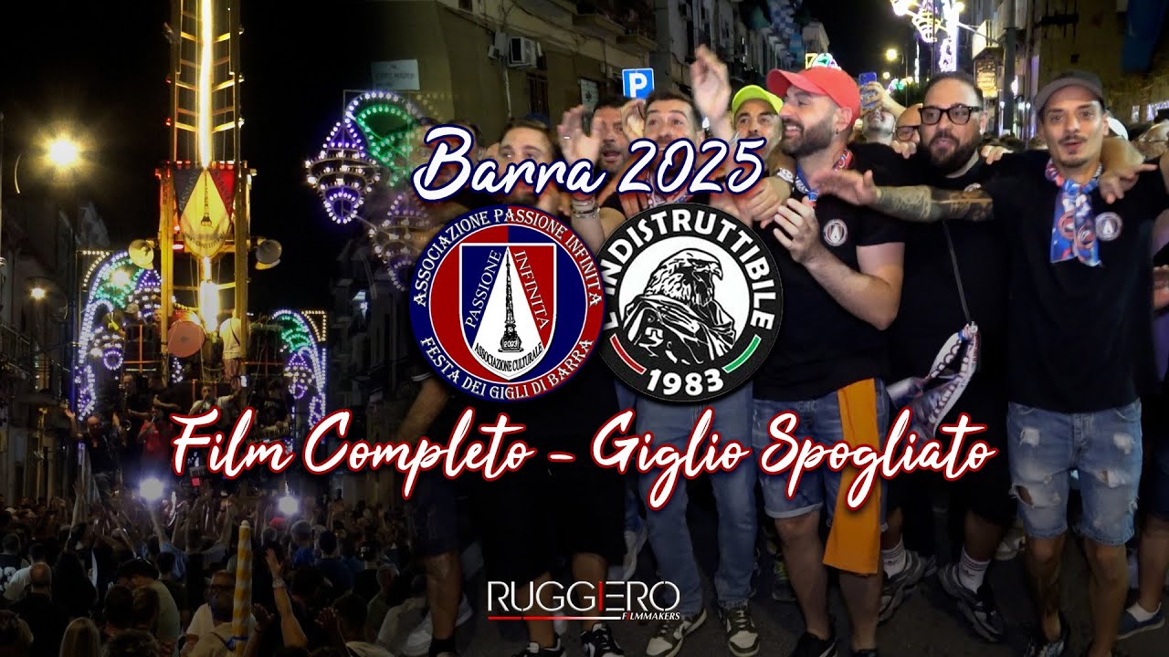BARRA 2025 - FILM COMPLETO GIGLIO SPOGLIATO - ASS. PASSIONE INFINITA - PARANZA INDISTRUTTIBILE ❤️ 💚