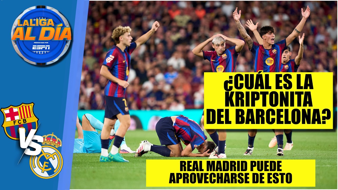 BARCELONA tiene que DEFENDER MEJOR si no quiere que REAL MADRID lo SORPRENDA | La Liga Al D&iacute;a