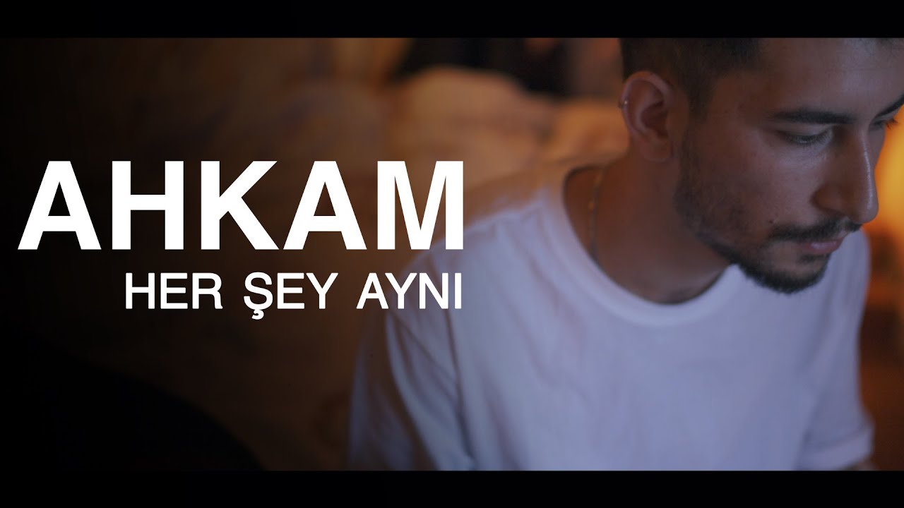 AHKAM - Her Şey Aynı (official video)