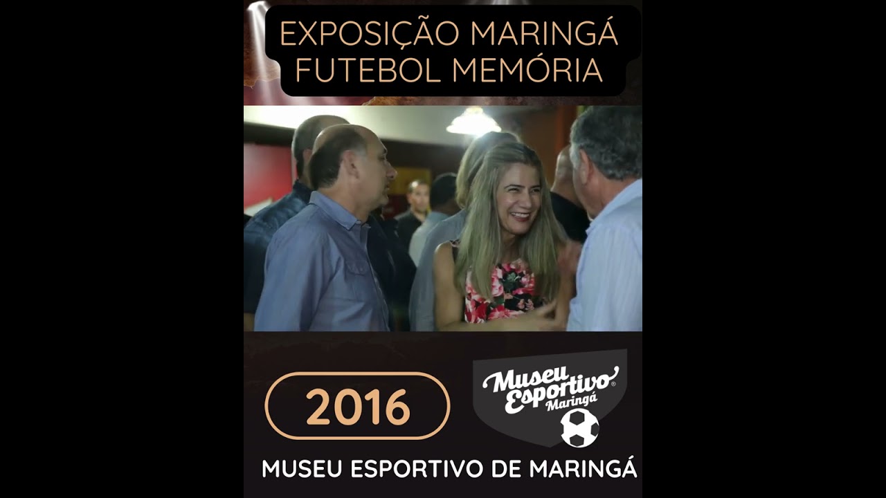 Vídeo de 2016 - Exposição Maringá Futebol Memória do Museu Esportivo de Maringá.
