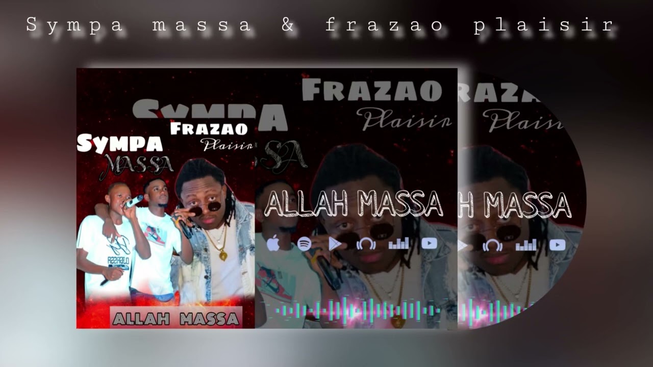 SYMPA MASSA FEAT FRAZAO PLAISIR -_- ALLAH MASSA