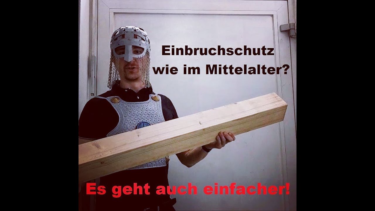 Einbruchschutz wie im Mittelalter?