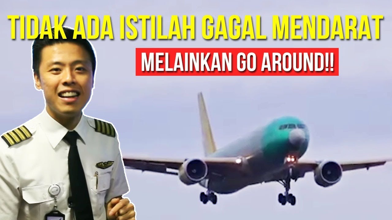 TIDAK ADA ISTILAH PESAWAT GAGAL MENDARAT! MELAINKAN GO AROUND! - TANYA PILOT