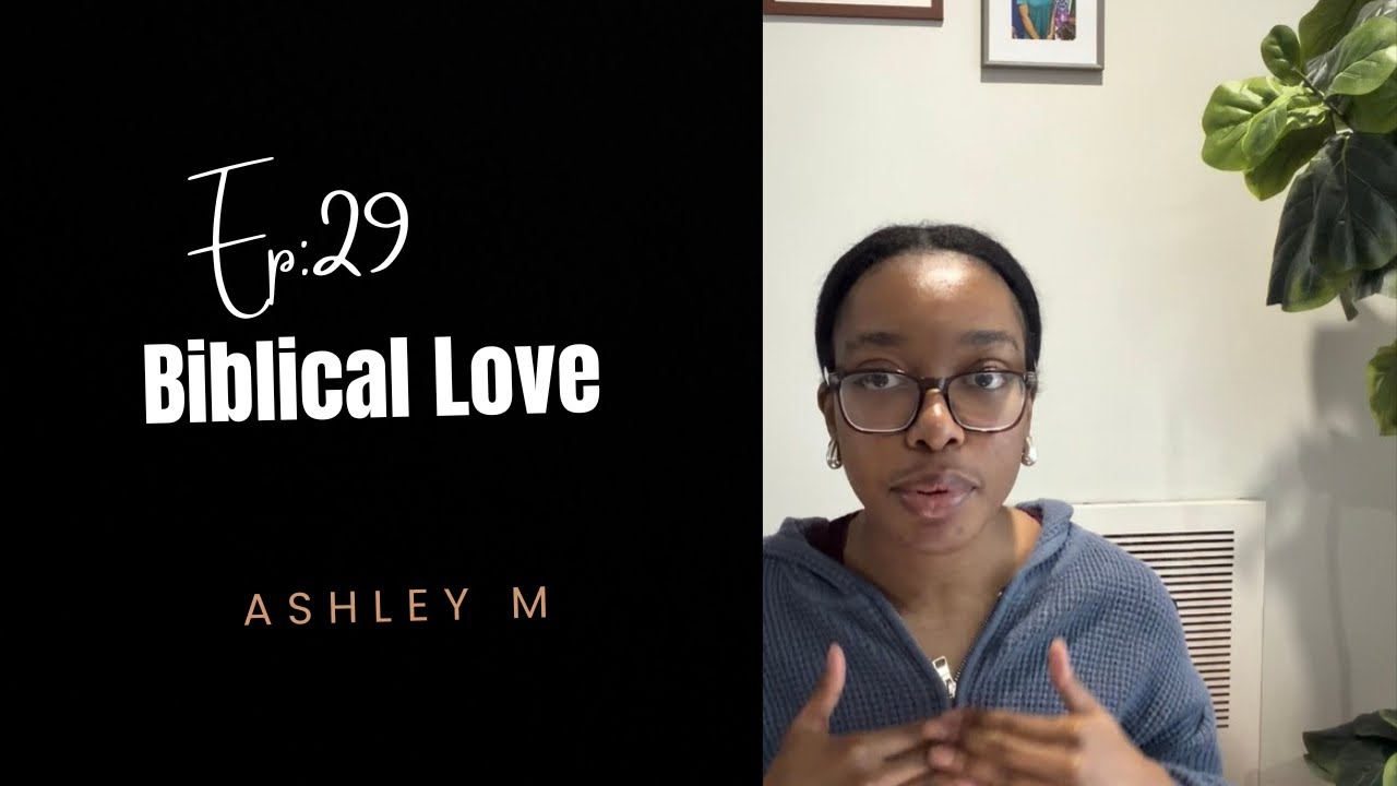 EP: 29 Biblical Love 