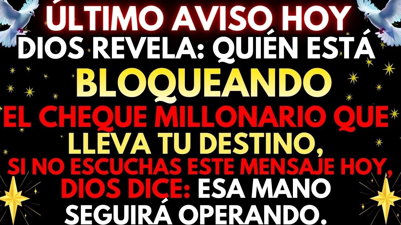 🔴 &iexcl;URGENTE! DIOS REVELA A LA PERSONA QUE EST&Aacute; BLOQUEANDO TU CHEQUE MILLONARIO