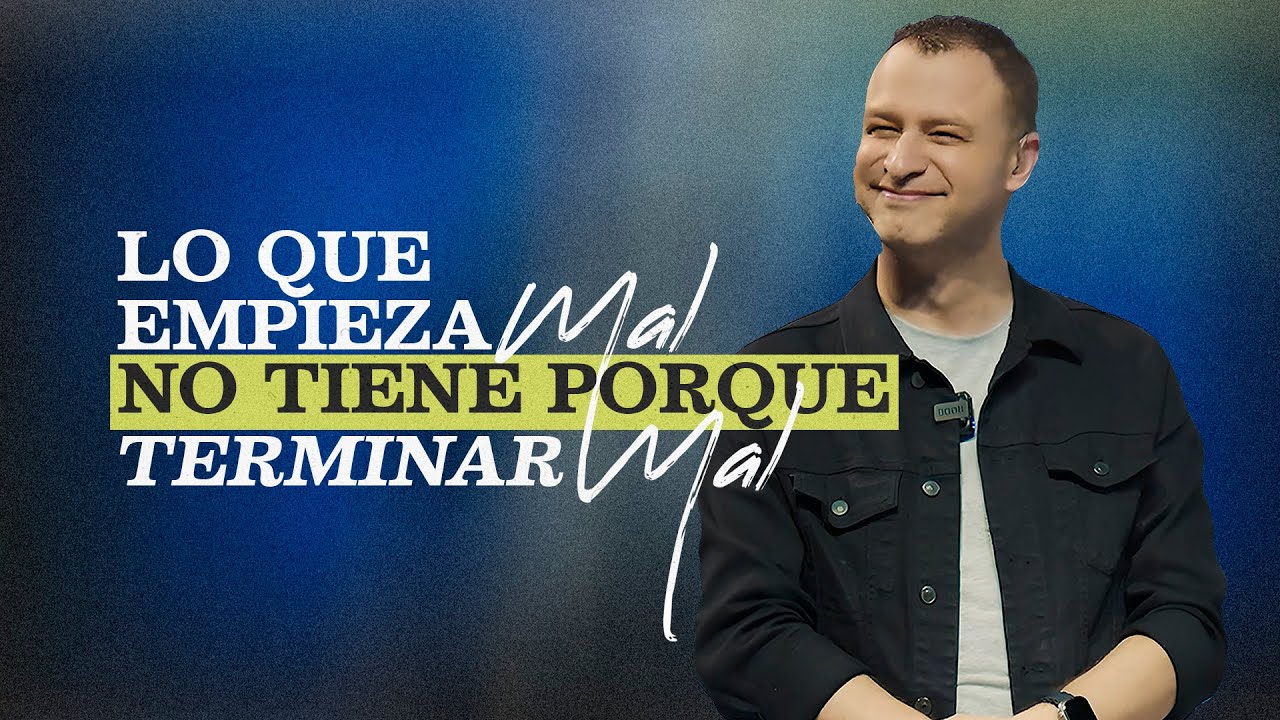 Lo que empieza mal no tiene porque terminar mal | Pastor Andrés Arango | La Central