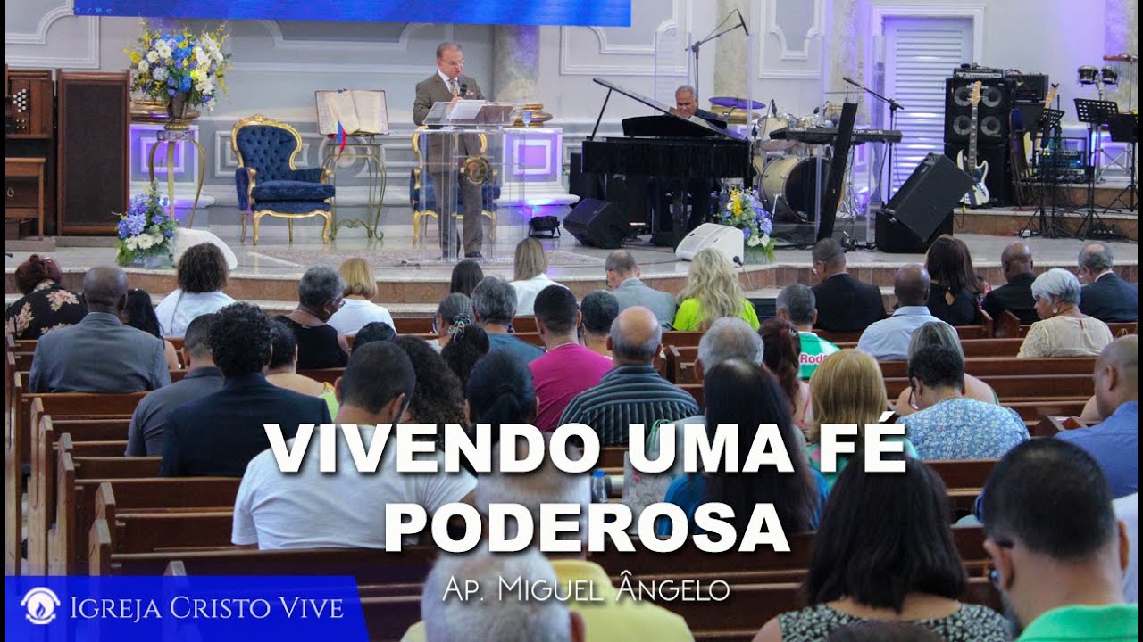Vivendo uma Fé Poderosa. Domingo - Manhã – 19/02/2023