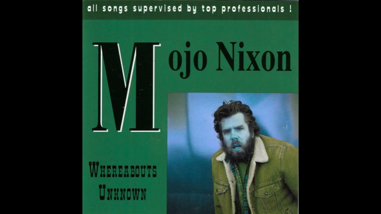 10. Mojo Nixon - Promised Land II (1994 Demo)