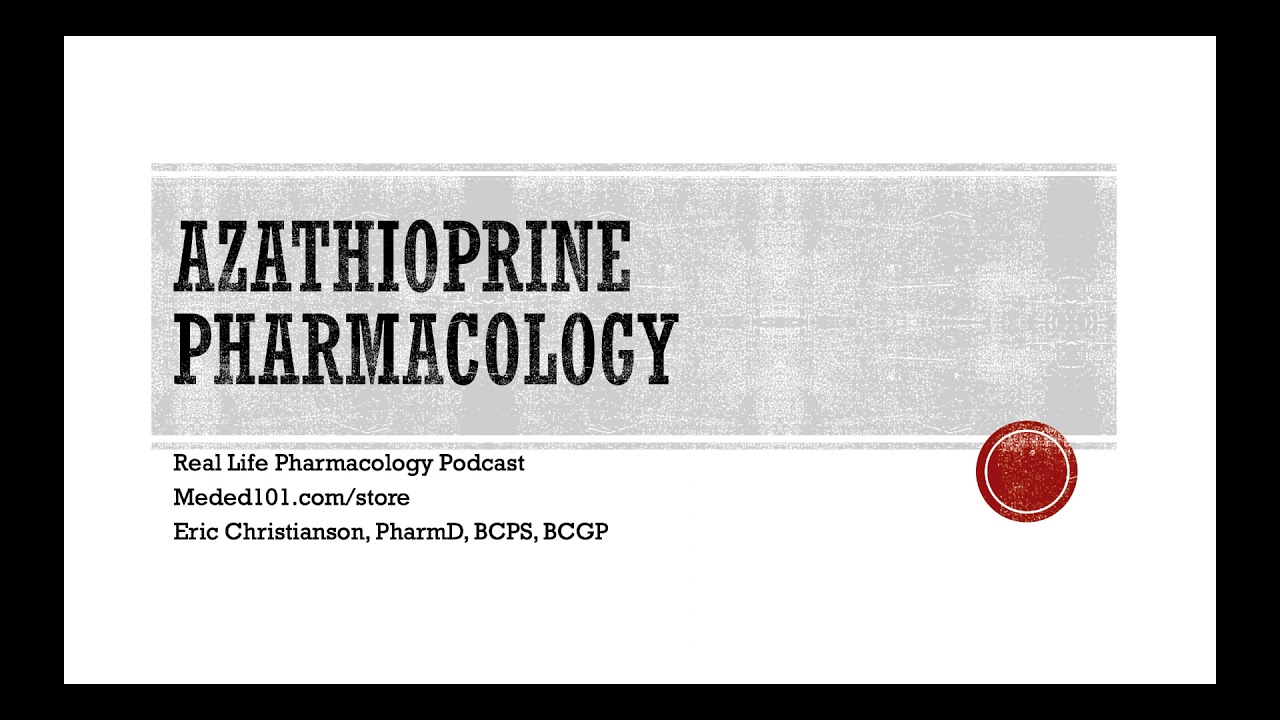 Azathioprine (Imuran) Pharmacology
