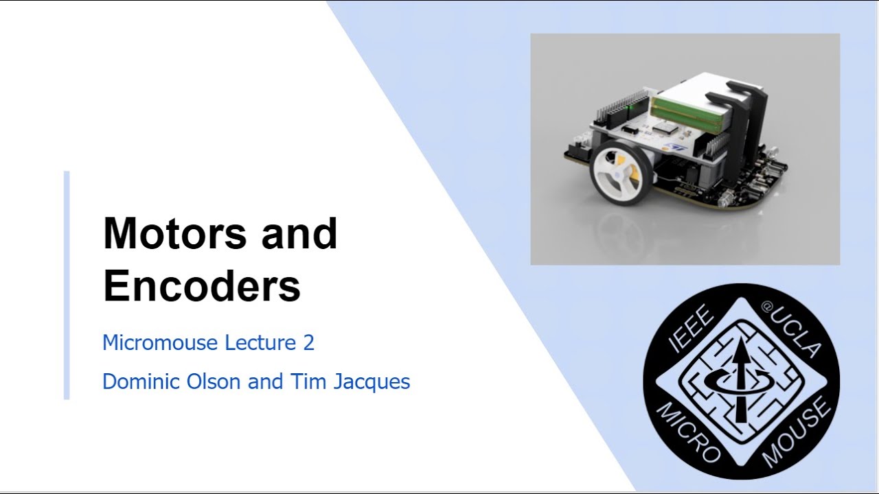 Micromouse 2021 Lecture 2: Motors & Encoders