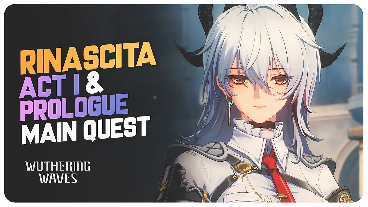 Version 2.0 Main Story Quest - Rinascita ACT 1 & Prologue (Full Quest) | Wuthering Waves